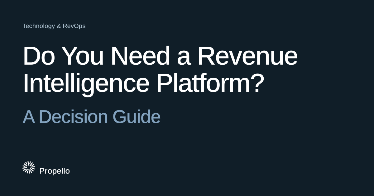 Do You Need a Revenue Intelligence Platform? A Decision Guide. White and steel-blue type on a deep blue-grey ground, Propello.