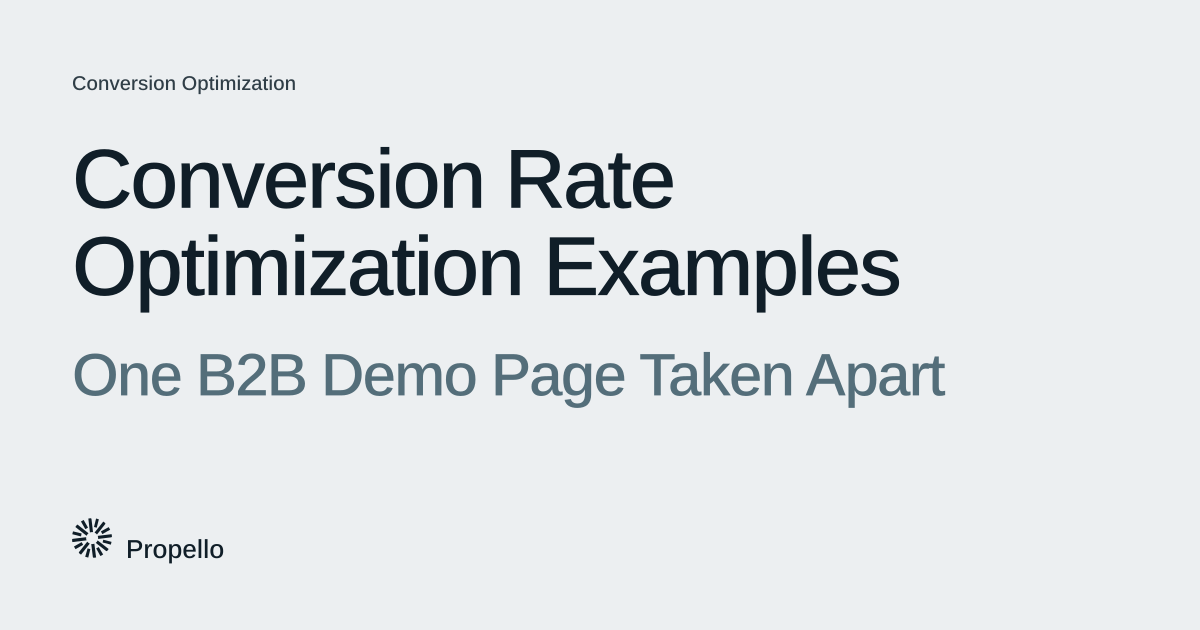 Conversion Rate Optimization Examples: One B2B Demo Page Taken Apart. Dark and slate type on a light grey ground with a large Propello mark behind it, Propello.