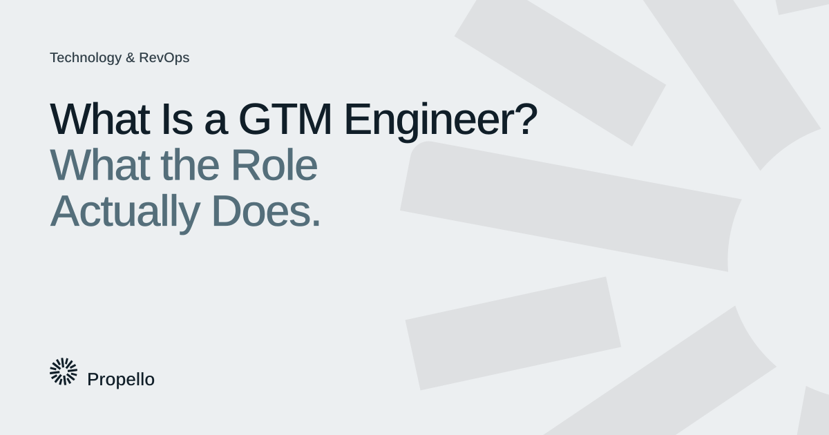 What Is a GTM Engineer? What the Role Actually Does. Dark and slate type on a light grey ground with a large Propello mark behind it, Propello.