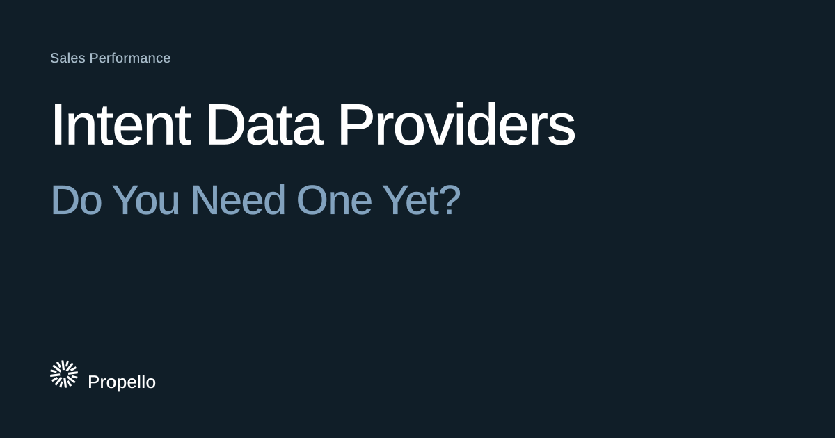 Intent Data Providers: Do You Need One Yet? White and steel-blue type on a deep blue-grey ground, Propello.