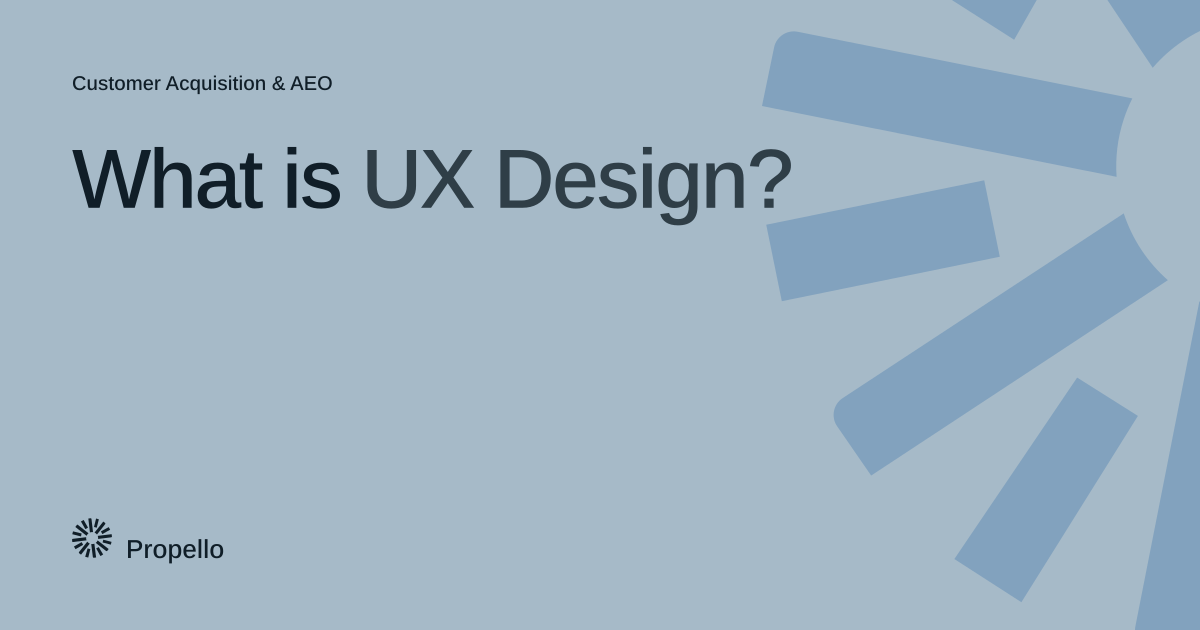 What is UX Design? Dark type on a pale blue-grey ground with a large Propello mark behind it, Propello.