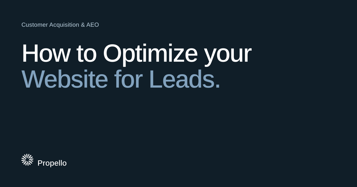 How to Optimize your Website for Leads. White and steel-blue type on a deep blue-grey ground, Propello.